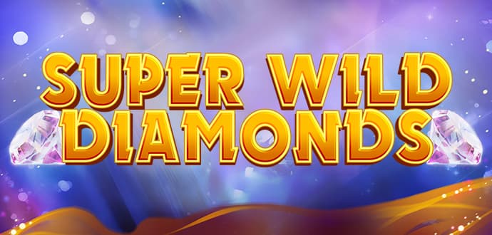 Super Wild Diamonds