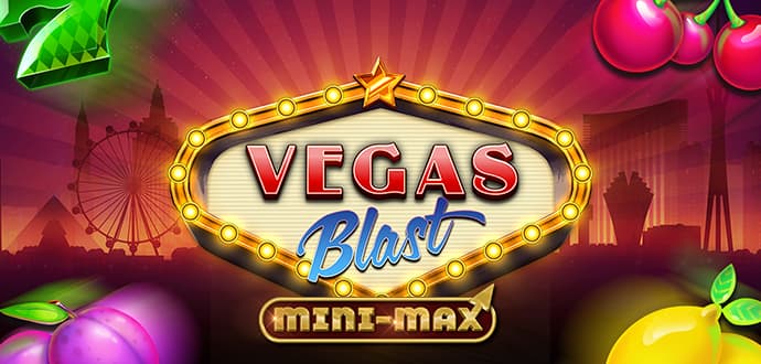 Vegas Blast Mini-max